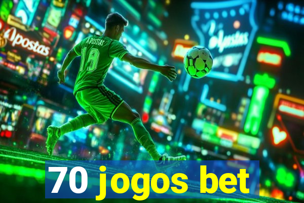 70 jogos bet